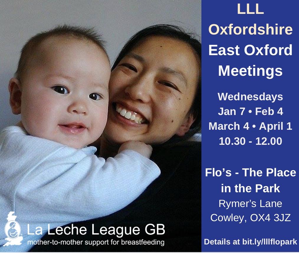 A mother and her older baby smile at the camera. Text: LLL Oxfordshire, East Oxford Meetings, Wednesday, Januaey 7th, February 4th, March 4th, April 1st. 10:30 am - 12 pm. Flo's - The Place In The Park, Rymers Lane, Cowley, Oxford, OX4 3JZ